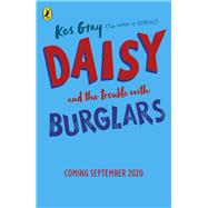 Daisy and the Trouble with Burglars by Gray, Kes; Parsons, Garry; Sharratt, Nick, 9781782959748