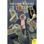 After Alice by Maguire, Gregory, 9780060859749