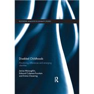 Disabled Childhoods: Monitoring Differences and Emerging Identities by McLaughlin; Janice, 9780415749749