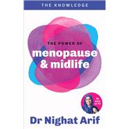 The Power of Menopause & Midlife The pocket guide to female health from one of TV's best loved doctors by Arif, Dr. Nighat, 9780600639749