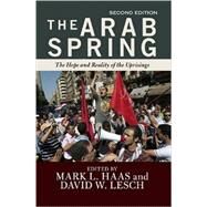 The Arab Spring: The Hope and Reality of the Uprisings by Haas, Mark L., 9780813349749