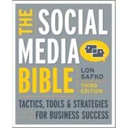 The Social Media Bible Tactics, Tools, and Strategies for Business Success by Safko, Lon, 9781118269749
