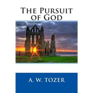 The Pursuit of God by Tozer, A. W.; Zwemer, Samuel M., Dr., 9781503379749