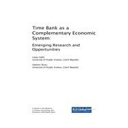 Time Bank As a Complementary Economic System by Valek, Lukas; Bures, Vladimir, 9781522569749