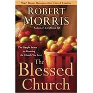 The Blessed Church by MORRIS, ROBERT, 9780307729750