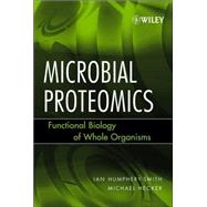 Microbial Proteomics Functional Biology of Whole Organisms by Humphery-Smith, Ian; Hecker, Michael, 9780471699750
