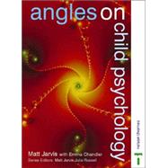 Angles on Child Psychology by Jarvis, Matt; Chandler, Emma, 9780748759750