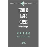 Teaching Large Classes : Tools and Strategies by Elisa Carbone, 9780761909750
