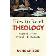 How to Read Theology by Anizor, Uche, 9780801049750