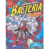 The Surprising World of Bacteria With Max Axiom, Super Scientist by Biskup, Agnieszka, 9781429639750