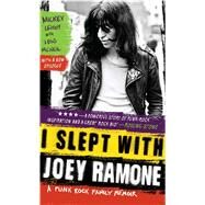 I Slept with Joey Ramone A Punk Rock Family Memoir by Leigh, Mickey; McNeil, Legs, 9781439159750