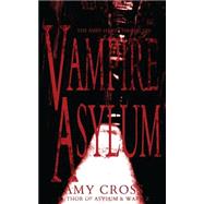 Vampire Asylum by Cross, Amy, 9781499799750