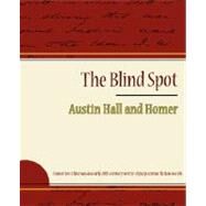The Blind Spot by Hall, Austin; Flint, Homer Eon, 9781604249750