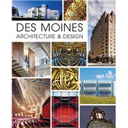 Des Moines Architecture & Design by Pridmore, Jay, 9781626199750