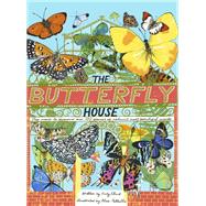The Butterfly House Step inside to discover over 100 species of nature's most beautiful insects by Pattullo, Alice; Flint, Katy, 9781786039750