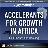 Accelerants for Growth in Africa: Cell Phones and Banking by Mahajan, Vijay, 9780132489751