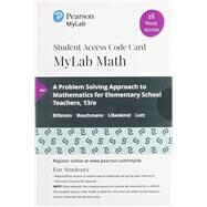 MyLab Math with Pearson eText -- 18 Week Standalone Access Card -- for A Problem Solving Approach to Mathematics for Elementary School Teachers by Billstein, Rick; Libeskind, Shlomo; Lott, Johnny; Boschmans, Barbara, 9780135909751