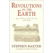 Revolutions in the Earth by Baxter, Stephen, 9780297829751
