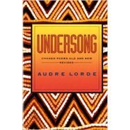 Undersong Chosen Poems Old and New by Lorde, Audre, 9780393309751