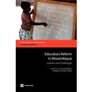 Education Reform in Mozambique Lessons and Challenges by Fox, Louise; Santibaez, Lucrecia; Nguyen, Vy; Andr, Pierre, 9780821389751
