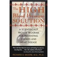The High Blood Pressure Solution by Moore, Richard D., M.D., Ph.D., 9780892819751