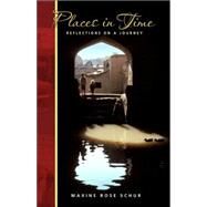 Places in Time : Reflections on a Journey by Schur, Maxine Rose, 9780964949751