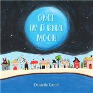 Once in a Blue Moon by Daniel, Danielle, 9781554989751