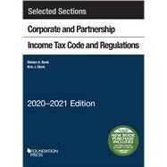 Selected Sections Corporate and Partnership Income Tax Code and Regulations, 2020-2021 by Bank, Steven A.; Stark, Kirk J., 9781684679751
