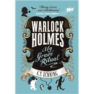 Warlock Holmes - My Grave Ritual by DENNING, G.S., 9781783299751