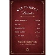 How to Feed a Dictator by Szablowski, Witold; Lloyd-Jones, Antonia, 9780143129752