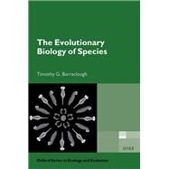 The Evolutionary Biology of Species by Barraclough, Timothy G., 9780198749752