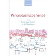 Perceptual Experience by Gendler, Tamar Szabo; Hawthorne, John, 9780199289752