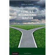 Fixing U.S. International Taxation by Shaviro, Daniel N., 9780199359752