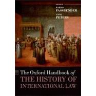 The Oxford Handbook of the History of International Law by Fassbender, Bardo; Peters, Anne; Peter, Simone; Hgger, Daniel, 9780199599752