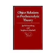 Object Relations in Psychoanalytic Theory by Greenberg, Jay R.; Mitchell, Stephen A., 9780674629752