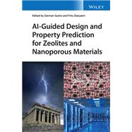 AI-Guided Design and Property Prediction for Zeolites and Nanoporous Materials by Sastre, German; Daeyaert, Frits, 9781119819752