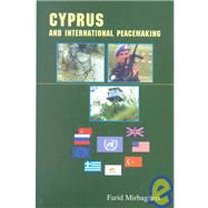 Cyprus and International Peacemaking 1964-1986 by Mirbagheri,Farid, 9780415919753