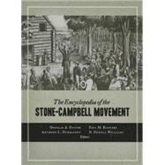 The Encyclopedia of the Stone-campbell Movement by Foster, Douglas A.; Blowers, Paul M.; Dunnavant, Anthony L.; Williams, D. Newell, 9780802869753
