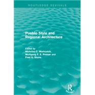 Pueblo Style and Regional Architecture (Routledge Revivals) by Markovich; Nicholas C., 9781138929753