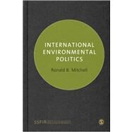 International Politics and the Environment by Ronald B Mitchell, 9781412919753