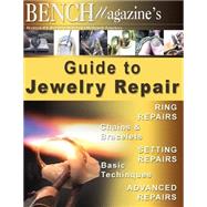Bench Magazine's Guide to Jewelry Repair by Simon, Brad; Maerz, Jurgen; Satow, Steve; Kohler, Chuck; Staley, Bob, 9781503309753