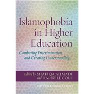Islamophobia in Higher Education by Ahmadi, Shafiqa; Cole, Darnell; Harper, Shaun R., 9781620369753