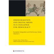 Disinformation and Digital Media as a Challenge for Democracy by Terzis, Georgios; Kloza, Dariusz; Kuzelewska, Elzbieta; Trottier, Daniel, 9781780689753