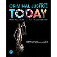 Criminal Justice Today An Introductory Text for the 21st Century by Schmalleger, Frank, 9780134749754