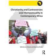 Christianity and Controversies over Homosexuality in Contemporary Africa by Chitando, Ezra; Van Klinken, Adriaan, 9780367879754