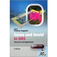 Sense and Avoid in UAS Research and Applications by Angelov, Plamen, 9780470979754