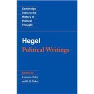 Hegel: Political Writings by Georg Wilhelm Fredrich Hegel , Edited by Lawrence Dickey , H. B. Nisbet, 9780521459754