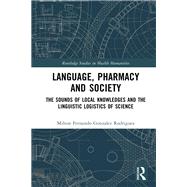 Language, Pharmacy and Society by Milton Fernando Gonzalez Rodriguez, 9781032989754