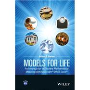 Models for Life An Introduction to Discrete Mathematical Modeling with Microsoft Office Excel by Barton, Jeffrey T., 9781119039754