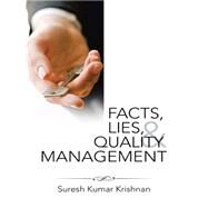 Facts, Lies, and Quality Management by Krishnan, Suresh Kumar, 9781482829754